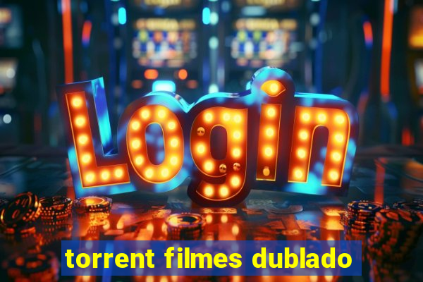 torrent filmes dublado
